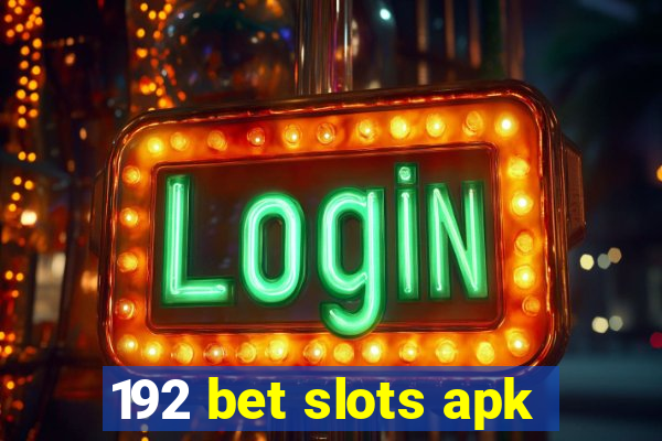 192 bet slots apk